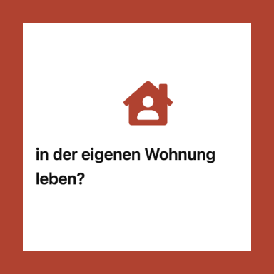 in der eigenen Wohnung leben?